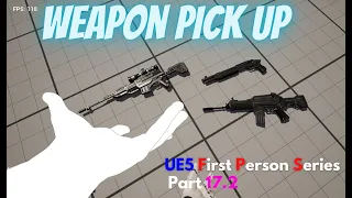 Unreal Engine 5 - Weapon Pick Up Final - FPS Part 17.2