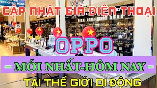 Cập Nhật Giá OPPO MỚI NHẤT HÔM NAY THÁNG 4 - 2024 Tại Thế Giới Di Động