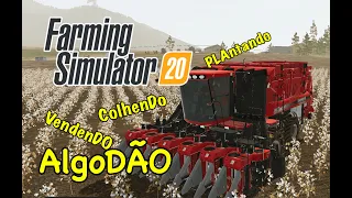 Faming Simulator 20: Colhendo, Plantando e Vendendo Algodao.