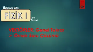 Fizik 1: Vektörler Genel tekrar Soru Çözümü - 2