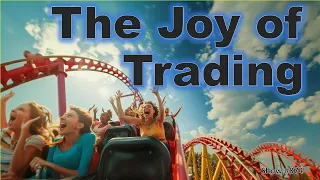 The Joy of Trading! – 03/05/24