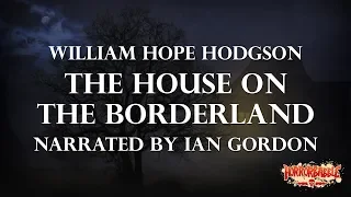 HorrorBabble's The House on the Borderland: Unabridged