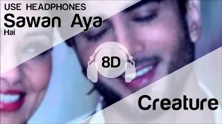 Sawan Aaya Hai (8D AUDIO) | Arijit Singh | Bipasha Basu | Imran Abbas Naqvi | Canvas Music