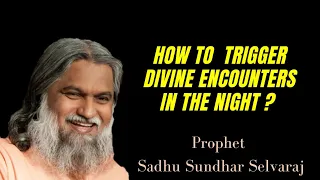 DIVINE ENCOUNTERS IN THE NIGHT || Prophet Sadhu Sundhar Selvaraj