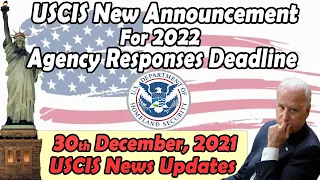 US Agency Responses Deadline Updates, US Recent Deadline Extension Policy, USCIS Updates for 2022