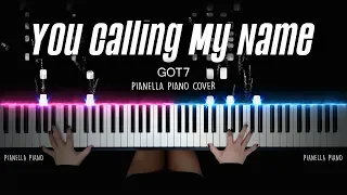 GOT7 - You Calling My Name (니가 부르는 나의 이름) | Piano Cover by Pianella Piano