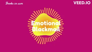 Emotional Blackmail by Susan Forward: A Quick Summary