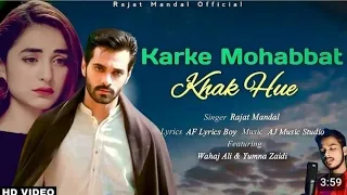 karke mohabbat khak huye | official music video song 2024 | Rajat Mandal/Af Lyrics Boy/new sad song