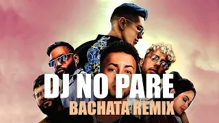 DJ No Pare (Bachata Remix) Justin Quiles, Natti Natasha, Farruko Zion, Dalex, Tavárez - DJ Nassos B