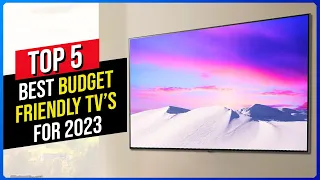 Top 5 Best Budget TVs Best High Quality Budget Friendly TV's (2023)