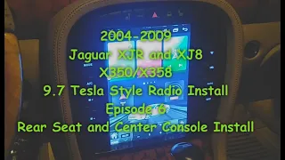 2004-2009 Jaguar XJR/XJ8 tesla style radio 9.7" X350/X358, Episode 6 Rear Seat and Console Install