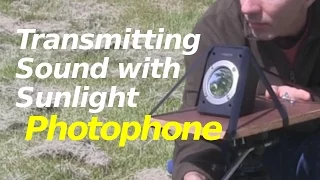 Transmitting Sound using Sunlight - The Photophone