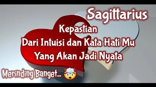 🌈Sagittarius🌈Merinding Banget.... Kepastian Dari Intuisi dan Kata Hati Mu Yang Akan Jadi Nyata🌹🌹