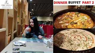 LEELA AMBIENCE CONVENTION HOTEL | Dinner buffet part 2 at CAFE KNOSH | DELHI
