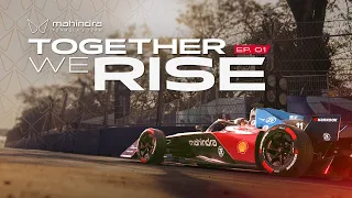 Writing A New Chapter At Mahindra Racing | Together We Rise | Episode 1