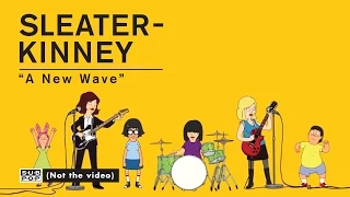 Sleater-Kinney - A New Wave [OFFICIAL VIDEO]