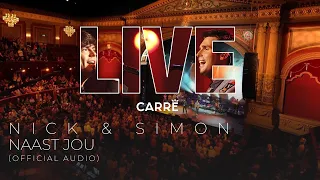 Nick & Simon - Naast Jou (Live in Carré) [Official Audio]