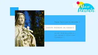 Épisode 1 : rencontre avec Sainte Thérèse de Lisieux