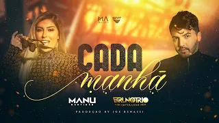 Bruno e Trio feat. Manu - Cada Manhã (Letra Oficial)