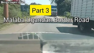 Driving from Kampala Uganda To Eldoret Kenya Part 3