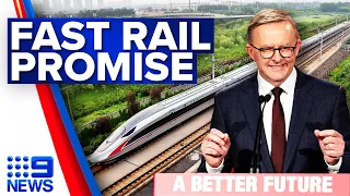 Labor leader promises high-speed rail from Sydney to Newcastle | 9 News Australia