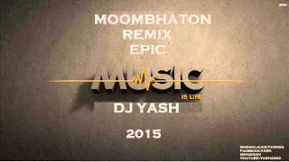 MOOMBAHTON 2015 REMIX (DJ YASH)