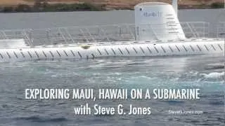 Maui Hawaii Submarine Underwater Adventure - Steve G. Jones