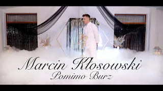 MARCIN KŁOSOWSKI - POMIMO BURZ (Official Video)