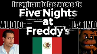 Imaginando las voces Audio Latino a los Personajes de Five Nights at Freddy's