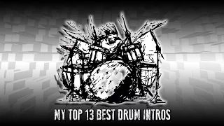 MY TOP 13 | BEST DRUM INTROS