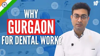 Dental Work in Gurgaon, India: Dr. Abhinav On Why International Patients Choose Him!