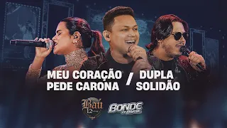 BONDE DO BRASIL - Meu coração pede carona/Dupla solidão (Baú 12 Anos)