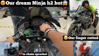 😍Our dream Ninja H2🔥 in our hand but 😭Our finger cutted in Chain sprocket💔|😱big tragedy | TTF |