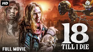 18 TILL I DIE - Hollywood Horror Thriller Movie In English | Eleanor Tomlinson, Finn A. | Free Movie