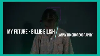 Billie Eilish - my future [Choreography by Lanny Ho] (Dance workshop) #creativelabstudiobtu