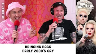 Bringing Back Early 2000's Gay with Trixie and Katya | The Bald and the Beautiful
