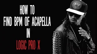 "How To Find Bpm of an Acapella" | Quick way to find tempo of an acapella in logic pro x