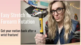 How to get forearm rotation after a wrist fracture!