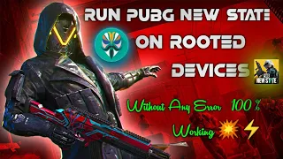 How To Run PUBG NEW STATE In Rooted Device | Run PUBG NEW STATE In Rooted Device 110% Working 💥⚡