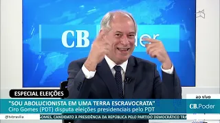 SABATINA | Ciro Gomes, candidato à Presidência da República pelo PDT, é sabatinado pelo CB.Poder