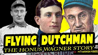 FLYING DUTCHMAN | The Honus Wagner Story (Full Career Documentary)