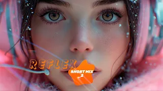 REFLEX — Short DJ Mix (part 2) 128bpm