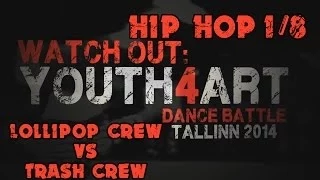 Trash Crew vs Lollipop Crew Hip Hop 1/8 Battle | Watch Out Battle