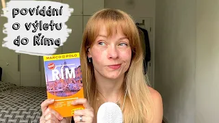 asmr cz ○○○ Povídání o mém výletu do Říma