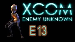 X-COM Enemy Unknown - E13 - Bomb Disposal, Montreal Canada - PRETTY INTENSE!