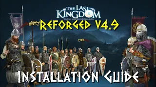 How to Install The Last Kingdom: Reforged v4.9 for Medieval II Total War