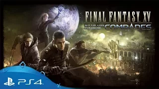 Final Fantasy XV | Multiplayer Expansion: Comrades TGS 2017 Trailer | PS4