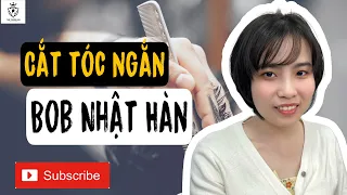 Cắt tóc bob Nhật Hàn ( học viện Tân thượng Hải)