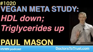 PAUL MASON e | VEGAN META STUDY:  HDL down;  Triglycerides up