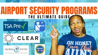 The ULTIMATE GUIDE To Airport Security Screening Programs | TSA Precheck, Global Entry, Clear, etc